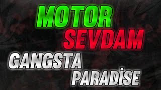 GANGSTA PARADİSE MOTOR SEVDAM!!!