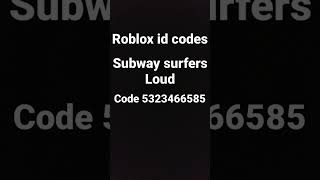 Roblox Id Subway Surfers Loud Theme Song