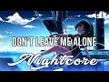 (NIGHTCORE) Don't Leave Me Alone (feat. Anne Marie) EDX's Indian Summer Remix David Guetta (NIGHTCORE) Don't Leave Me Alone (feat. Anne Marie) EDX's Indian Summer Remix David Guetta