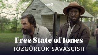 Free State Of Jones (Özgürlük Savaşçısı) | Fragman