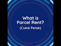 What is Parcel Rent (Cukai Petak)?