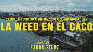 El Boke X Rochy Rd X Shelow Shaq X Ele A El Dominio X Jon Z - La Weed En El Caco