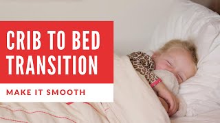 CRIB TO BED TRANSITION - How to make it happen smoothly!