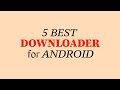 4 Best Downloader For Android 2023 | Download anything from Anywhere | 100% Free