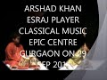 esraj arshad classical music esraj arshad classical music