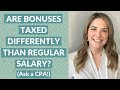 Are Bonuses Taxed Differently Than Regular Salary? (HOW ARE BONUSES TAXED)