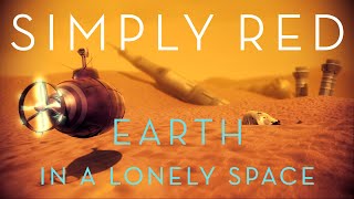 Watch Simply Red Earth In A Lonely Space video