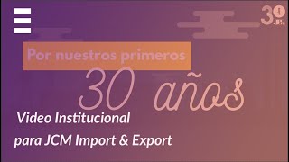 ExplicaPlay - JCM Import & Export: 30 años - Video Institucional