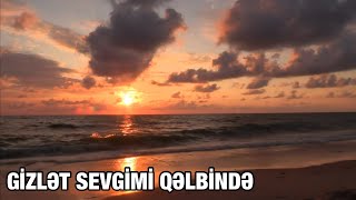 Xəzər Süleymanlı-Gi̇zlət Sevgi̇mi̇ Qəlbi̇ndə (Mədinə Əliyevanın Şeiri)