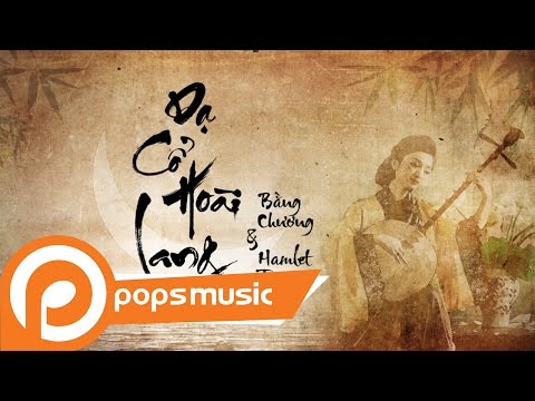 Dạ Cổ Hoài Lang | Bằng Chương ft Hamlet Trương