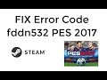 FIX PES 2017 Error fddn532 in a Minute [UPDATED] 100% Working