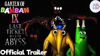 Garten Of Banban 9 Last Ticket To The Abyss - Official Trailer
