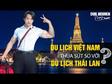 Du lịch Việt Nam và Thái Lan nước nào đẹp hơn?