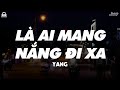 Là Ai Mang Nắng Đi Xa - Yang「Lyrics Video」
