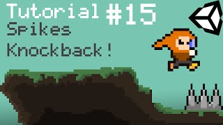 Unity 5 2D Platformer Tutorial - Part 15 - Spike Knockback / knockup