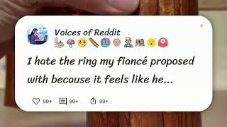 I Hate The Ring My Fiancé Proposed With Because It Feels Like He Didnt Even Try