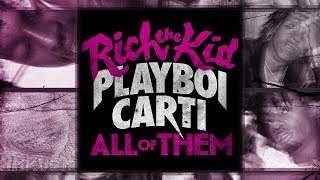 Watch Rich The Kid All Of Them feat Playboi Carti video