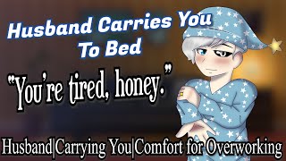 Husband Carries You To Bed M4F Overwork Comfort Falling Asleep With Husband