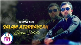 Elcin Celilli - Salam Azerbaycan 2020 [ Revayet]