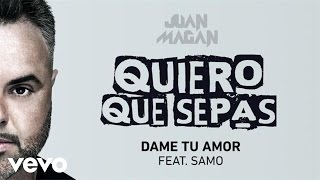 Video Dame Tu Amor Juan Magan