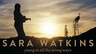 Watch Sara Watkins Young In All The Wrong Ways video