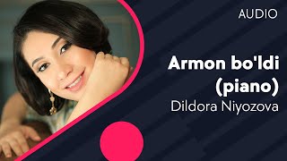 Dildora Niyozova - Armon Bo'ldi (Piano Version) (Audio)