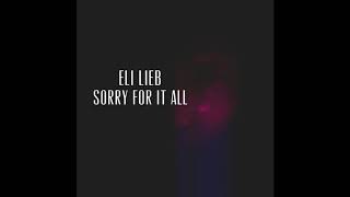 Watch Eli Lieb Sorry For It All video