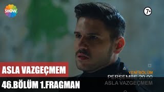 Asla Vazgeçmem 46.Bölüm 1.Fragman ᴴᴰ Asla Vazgeçmem 46.Bölüm 1.Fragman ᴴᴰ