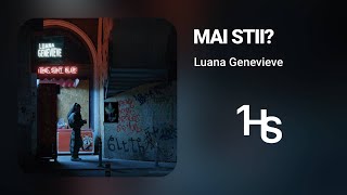 Luana Genevieve - Mai Stii? | 1 Hour