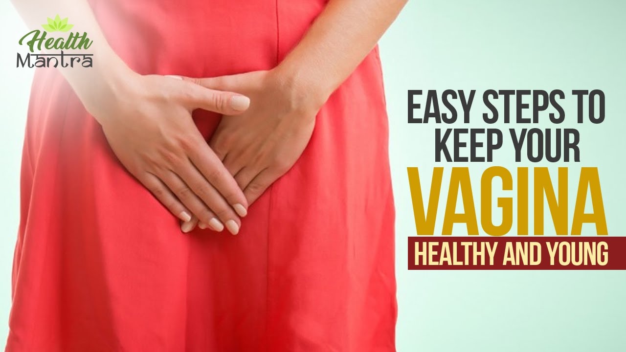 Ways to keep a healthy vagina