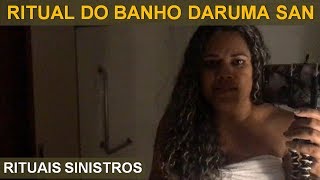 RITUAL DO BANHO DARUMA SAN - RITUAIS SINISTROS