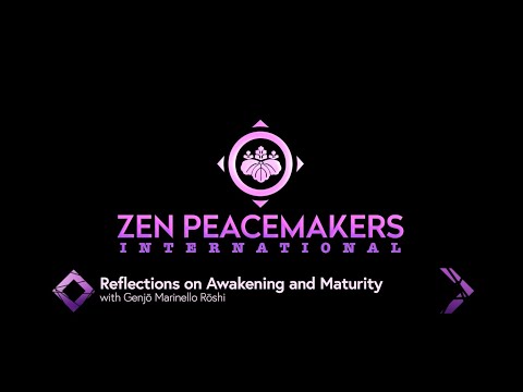 Reflections on Awakening and Maturity with Genjō Rōshi Reflections on Awakening and Maturity with Genjō Rōshi