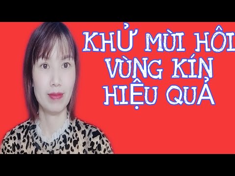 5 CÁCH KHỬ MÙI HÔI VÙNG KÍN HIỆU QUẢ