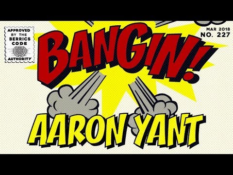 Aaron Yant - Bangin!