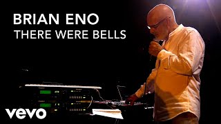 Watch Brian Eno There Were Bells video