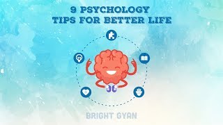 9 PSYCHOLOGY TIPS FOR BETTER LIFESTYLE AND HUMAN BEHAVIOUR