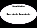 Don Diablo - Everybody Somebody