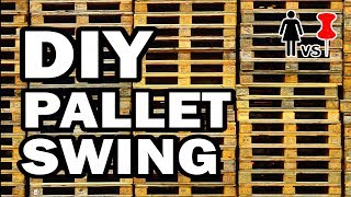 DIY Pallet Swingers, Corinne VS Pin DIY Pallet Swingers, Corinne VS Pin