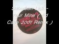 Suburban Lick - Your Mine ( Ed Case 2001 Remix )