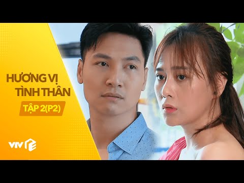 Hương Vị Tình Thân phần 2 - Tập 2 | Cô nàng ngổ ngáo bị đánh ghen "tơi bời" trước mặt tình cũ
