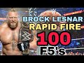 WWE - Brock Lesnar Rapid Fire 100 F5's