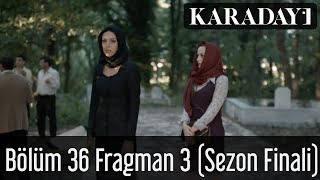 Karadayı 36.Bölüm Fragman 3 | 1.Sezon Final