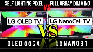 Lg Oled 55Cx Vs Lg Nanocell 55Nano91 || Self-Lit Oled Vs Full Array Dimming Comparison