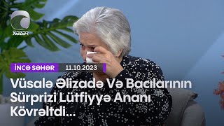 Vüsalə Əlizadə Və Bacılarının Sürprizi Lütfiyyə Ananı Kövrəltdi...