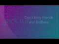 "Don't Envy Friends and Brothers" by Jack Ruby's Dog