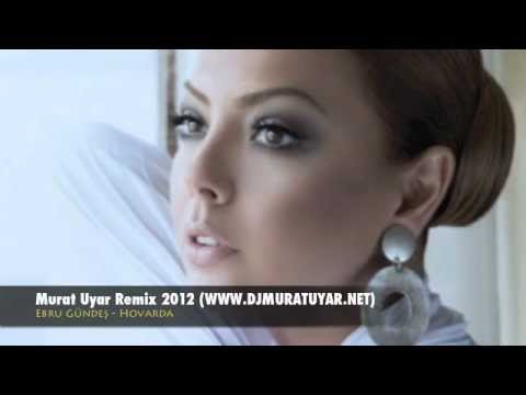 Ebru Gündeş - Hovarda (Murat Uyar Remix 2012) YeNi !!!