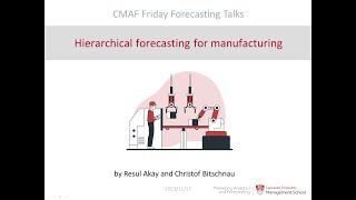 CMAF FFT: Hierarchical forecasting for manufacturing