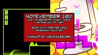 Nock The Piss Out Of Em [Notevember Day 15-Geometry Dash]| Mashup By Heckinlebork