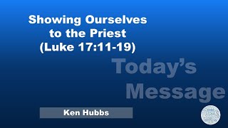 Showing Ourselves to the Priest (Luke 17:11-19) - February 21, 2021