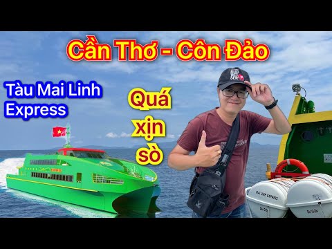 Đi Côn Đảo bằng Tàu Cao Tốc từ Cần Thơ | Khai trương chuyến tàu Mai Linh Express | CẦN THƠ - CÔN ĐẢO